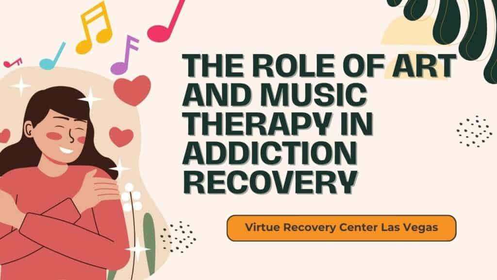 The Role of Art and Music Therapy in Addiction Recovery in Las Vegas