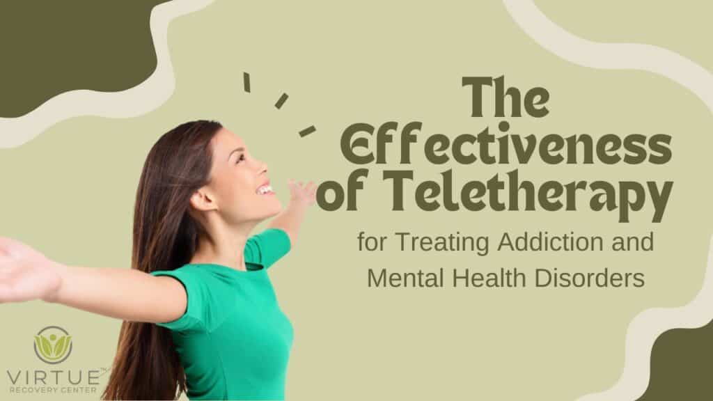 The Effectiveness of Teletherapy for Treating Addiction and Mental Health Disorders