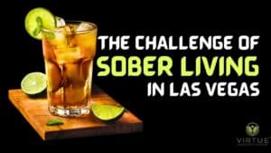 The Challenge of Sober Living in a Party City such as Las Vegas