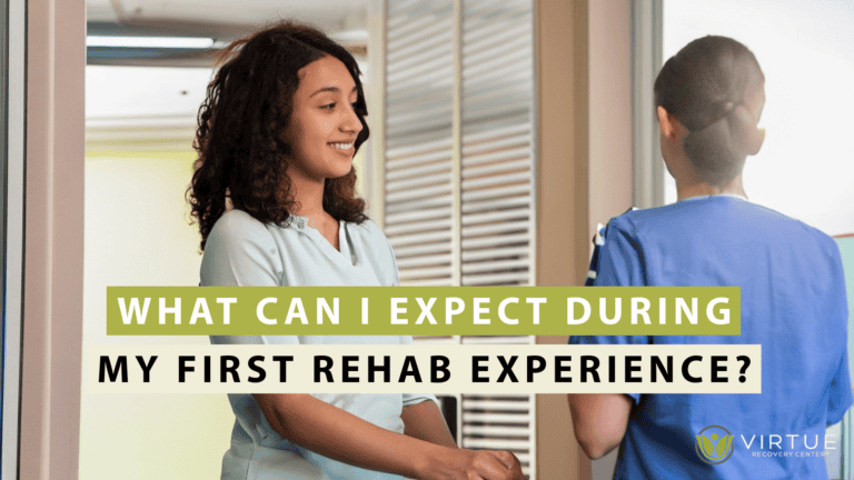 What Can I Expect During My First Rehab Experience | Virtue Recovery Las Vegas