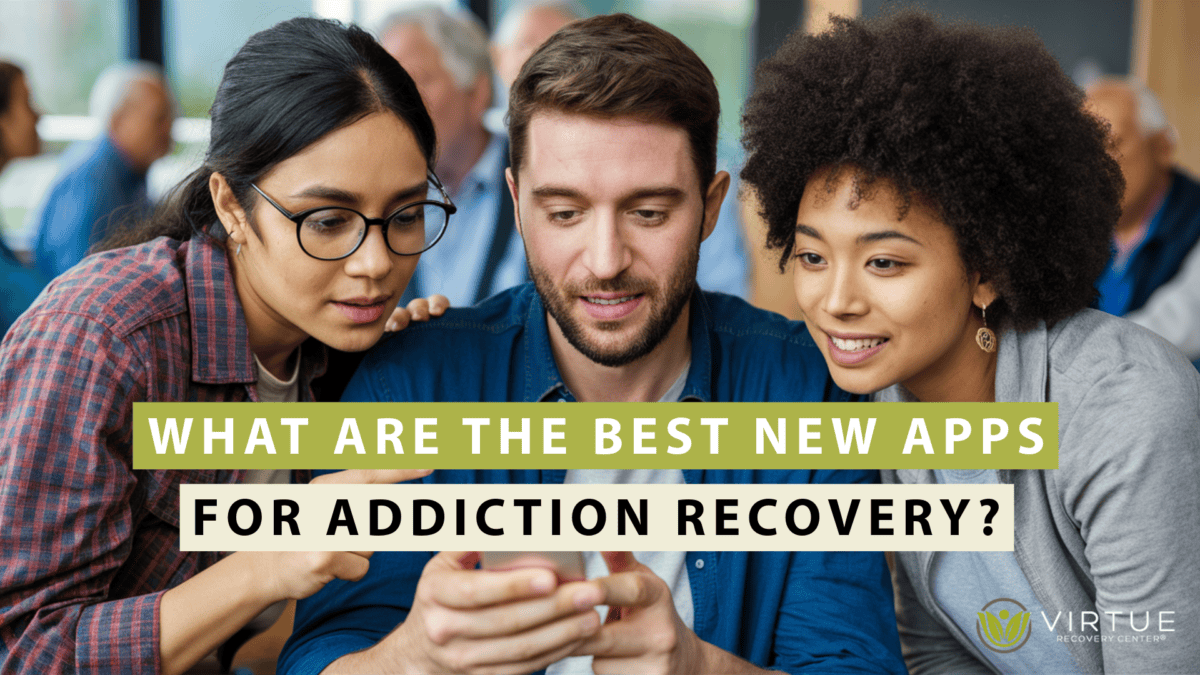 What Are the Best New Apps For Addiction Recovery? – Virtue Recovery ...