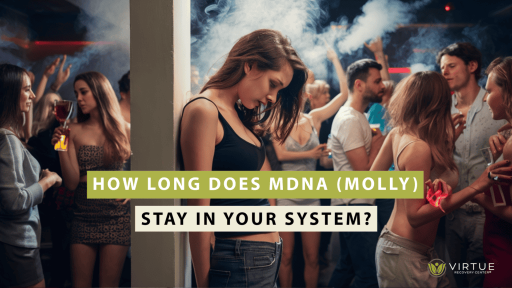 How Long Does MDNA Stay In Your System | Virtue Recovery Las Vegas