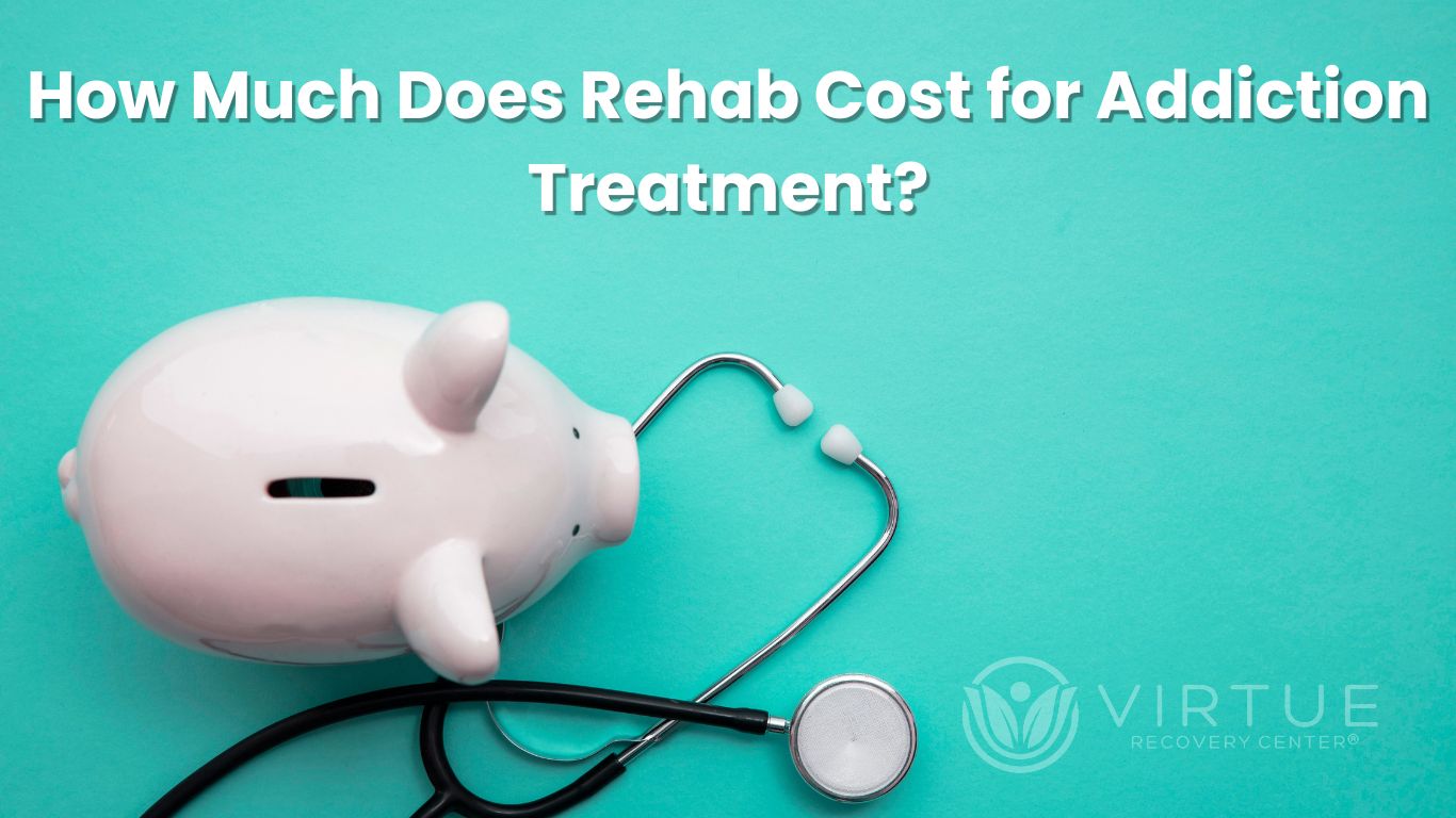 How Much Does Rehab Cost for Addiction Treatment